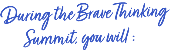 During the Brave Thinking Summit