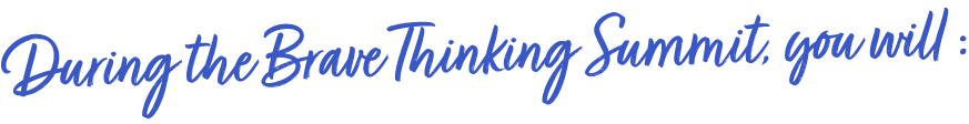 During the Brave Thinking Summit